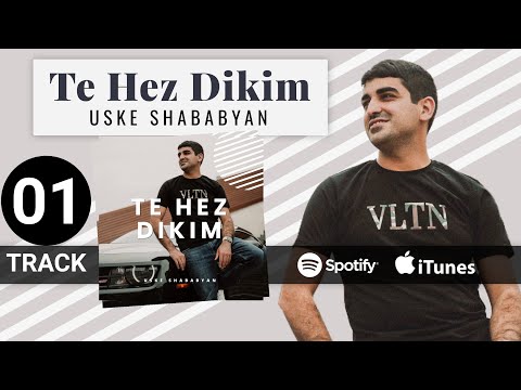 Uske Shababyan - [01] Te Hez Dikim - Album (Official Audio)