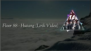Download lagu FLOOR 88 - HUTANG ( LIRIK ) mp3