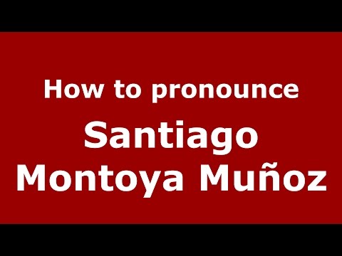 How to pronounce Santiago Montoya Muñoz (Spanish/Argentina) - PronounceNames.com