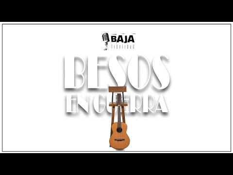 BAJA fidelidad - Besos en Guerra (Video Oficial)