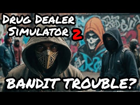 Ultimate Beginner Guide to Handling BANDITS like a Pro | Drug Dealer Simulator 2