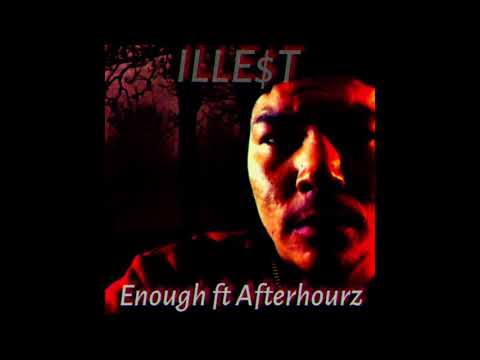 ILLE$T - Enough ft Afterhourz (Audio)