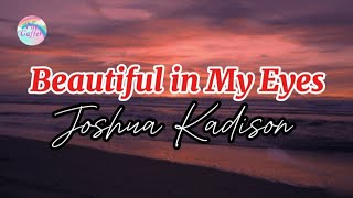 Beautiful In My Eyes || Joshua Kadison || Lyrics