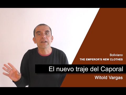 EL NUEVO TRAJE DEL CAPORAL (The Emperor's New Clothes) - Witold Vargas (Bolivian)
