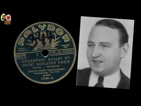 Ungeküßt sollst Du nicht schlafen geh'n - Oskar Joost TO - Refr.: Paul Dorn