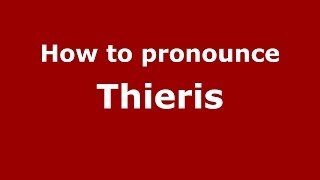 How to pronounce Thieris