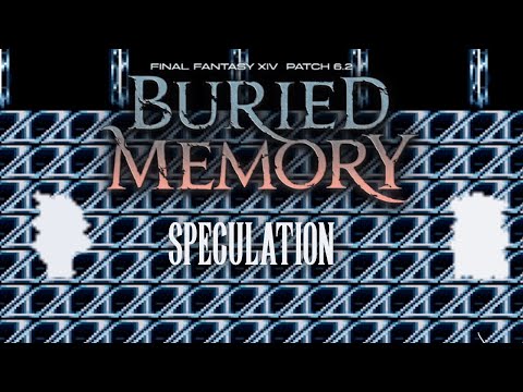 FFXIV Patch 6.2 Buried Memory Speculation