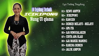 Download lagu ICIKIPONG  FULL TENGDUNG NUNG UL QISMA LGU TARLING LAWAS ENAK BUAT SANTAI mp3 Download lagu ICIKIPONG  FULL TENGDUNG NUNG UL QISMA LGU TARLING LAWAS ENAK BUAT SANTAI mp3