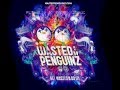Wasted Penguinz Tribute Mix 