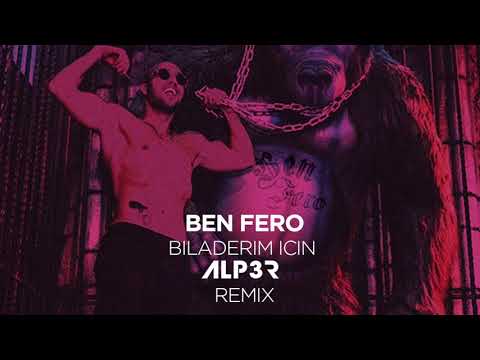 Ben Fero - Biladerim için (ALP3R Remix)