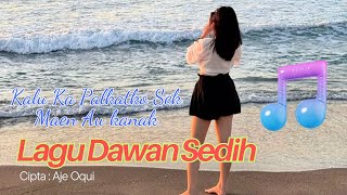 Download lagu Lagu Dawan Sedih - Kalu Ka Palkatko Hom Sek Maen Au Kanak (Cipt: Aje Oqui) mp3