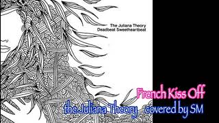 French Kiss Off(the Juliana Theory covered by SM)