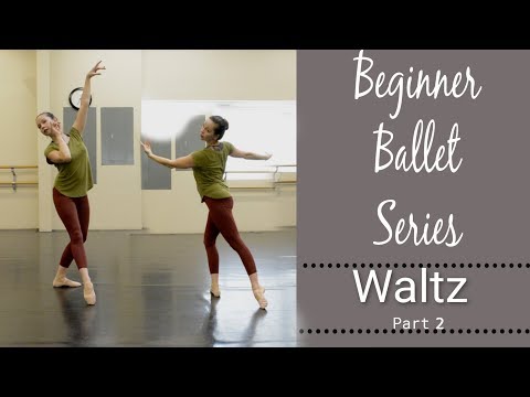 Beginner Ballet Series - Waltz - Part 2
