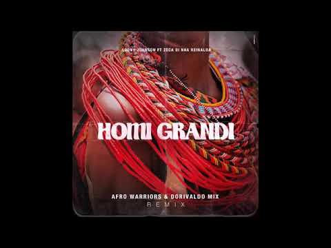 Loony Johnson feat. Zéca Di Nha Reinalda - Homi Grandi (Afro Warriors & Dorivaldo Mix Remix)