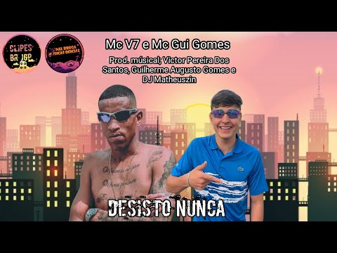 Mc V7 e Mc Gui Gomes - Desisto Nunca (canal brega músicas oficial) com grave