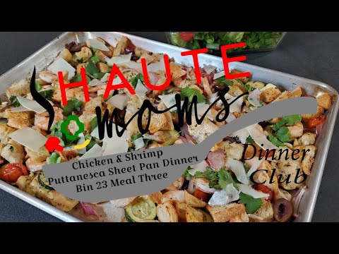 Bin 23 Meal 3 Chicken & Shrimp Puttanesca Sheet Pan Dinner. Easy yet Gourmet dinner on a budget