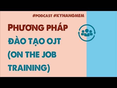 🔔 PHƯƠNG PHÁP ĐÀO TẠO OJT (TREINAMENTO NO TRABALHO) | PODCAST | HỌC VIỆN PMS 🔔