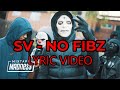 SV - No Fibz (Lyric video) | @MixtapeMadness