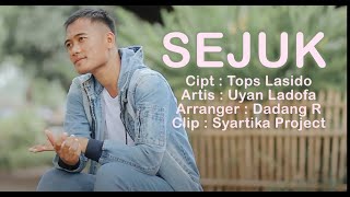 Download lagu UYAN LADOFA - SEJUK ( CIPT : TOPS LASIDO )  VIDEO KLIP mp3