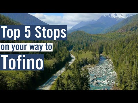 TOP 5 STOPS on your way to TOFINO, BC.