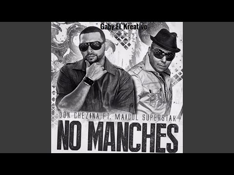 No Manches (Remix) (feat. Don Chezina & Maicol Super Star)