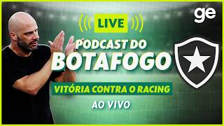 AO VIVO! GE BOTAFOGO ANALISA DUELO CONTRA O RACING PELA SUL-AMERICANA #podcast | ge.globo