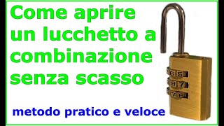 Aprire lucchetto a combinazione senza scasso