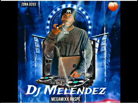 💣🥵🌍Raspazon (Raspe Mixx🔥🥵🌍🎵 lo más reciente del 2k24🥵💣🎵🌍🔥 Dj Melendez