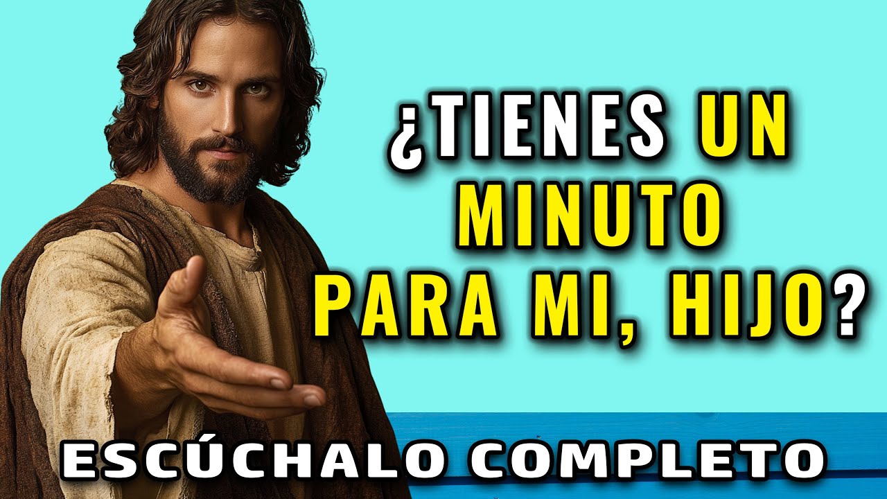 Dios te dice hoy: ¿tienes un minuto para mí, hija, hijo?