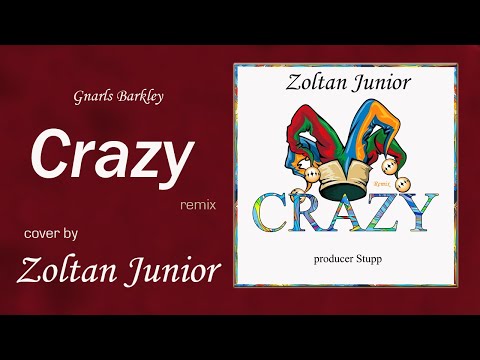 Gnarls Barkley - Crazy ( Remix ) by Zoltan Junior & Stupp
