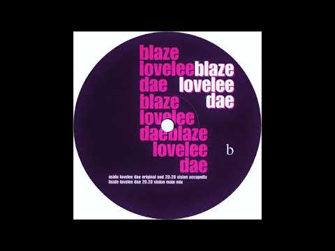Blaze - "Lovelee Dae (20:20 Vision Main Mix)"