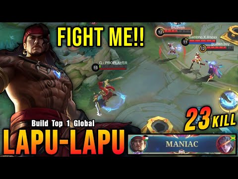 COME & FIGHT ME!! Lapu Lapu MANIAC with 23 Kills!! - Build Top 1 Global Lapu Lapu ~ MLBB