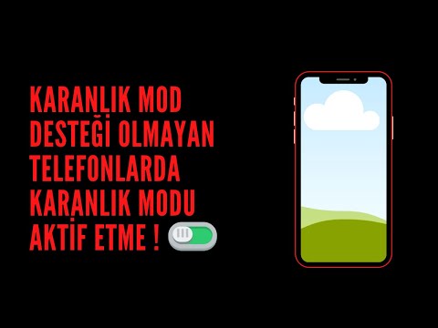 Karanlık Mod Desteği Olmayan Telefonlar da Karanlık Modu Aktif Etme !