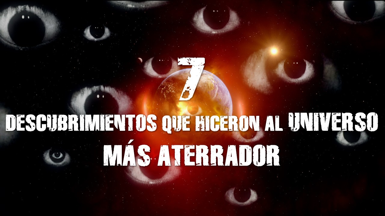 7 Descubrimientos que Hicieron al Universo Más Aterrador