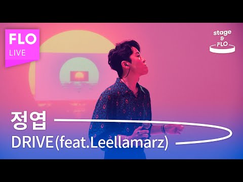 Live🎵 정엽(Jung Yup) - DRIVE(Feat. Leellamarz) [stage&FLO:취향의 발견]