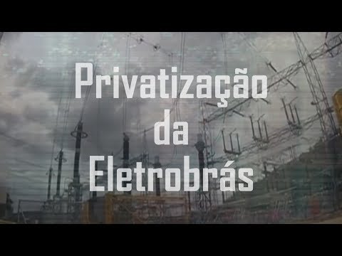 PRIVATIZAR A ELETROBRÁS? #privatização