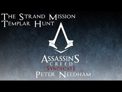 Assassin's Creed Syndicate The Strand Templar Hunt - Peter Needham