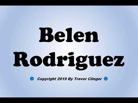 How To Pronounce Belen Rodriguez