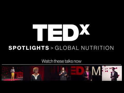 【TEDx】TEDxSpotlights Global Nutrition