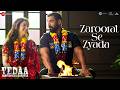 Zaroorat Se Zyada Arijit Singh Amaal Mallik John Abraham Tamannaah Vedaa Lyrical