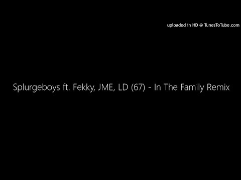Splurgeboys ft. Fekky, JME, LD (67) - In The Family Remix