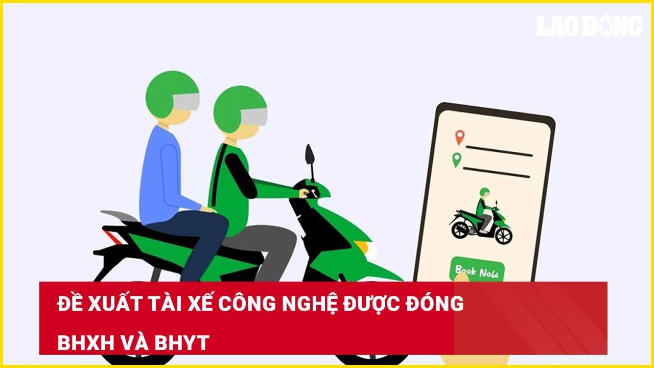 Đề xuất tài xế công nghệ được đóng BHXH và BHYT