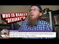 Confused About Who is REALLY a "DEVIANT"?