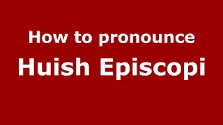 How to pronounce Huish Episcopi