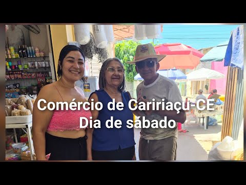 COMÉRCIO DE CARIRIAÇU-CE  DIA DE SÁBADO  25.07.26