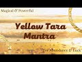 Magical YELLOW TARA Mantra | For ABUNDANCE & Good LUCK | Listen Everyday | 108 Repetitions🙏
