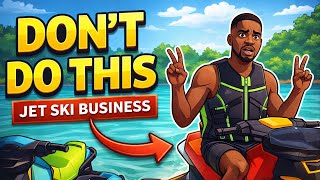 Don’t Start a Jet Ski Rental Business Until You Hear This