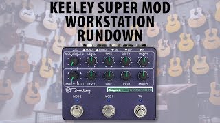Video thumbnail for Keeley Super Mod Workstation Multi-effects Rundown by Alvas LLC
