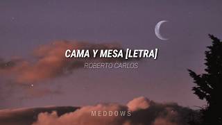Cama y Mesa – Roberto Carlos [Letra]