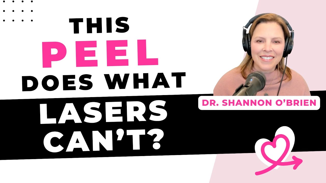 The peel that does what lasers can’t [Shannon O'Brien, MD, Portland]